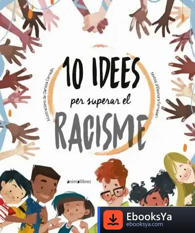 Descargar 10 Idees Per Superar El Racisme de Eleonora Fornasari