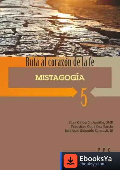 Descargar 5. Mistagogía: Ruta Al Corazón De La Fe de Elisa Calderón Aguilar