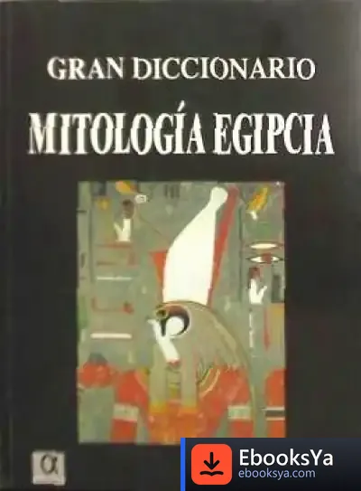 Descargar Gran Diccionario Mitología Egipcia de Antonio Santos