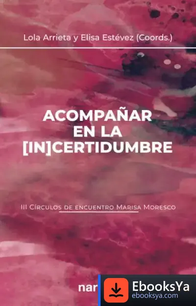 Descargar Acompañar En La [In]Certidumbre de Elisa Estévez López