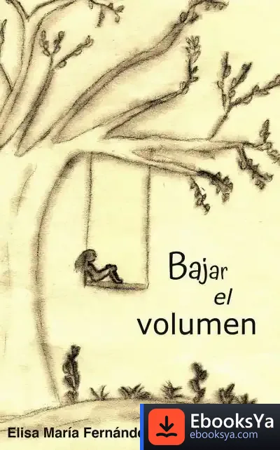 Descargar Bajar El Volumen de Elisa María Fernández