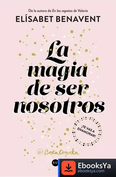 Descargar La Magia De Ser Nosotros (Bilogía Sofía 2)