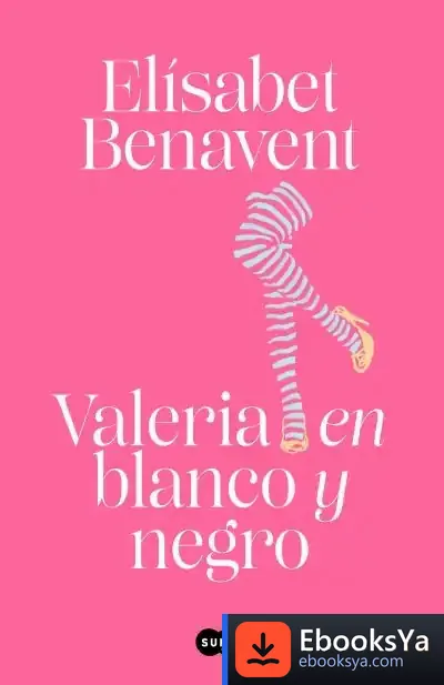 Descargar Valeria En Blanco Y Negro (Saga Valeria 3) de Elísabet Benavent