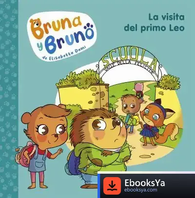 Descargar Bruna Y Bruno 3. La Visita Del Primo Leo de Elisabetta Dami