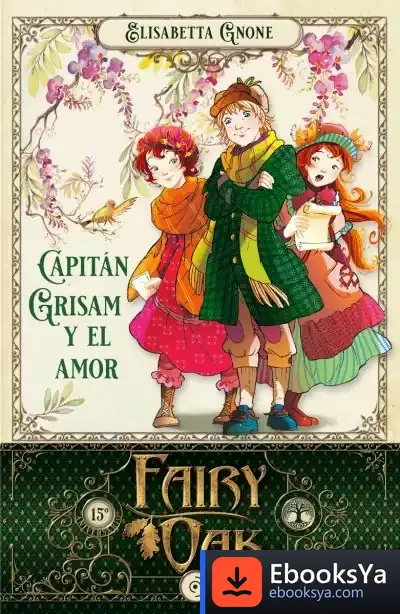 Descargar Fairy Oak 4. Capitán Grisam Y El Amor de Elisabetta Gnone