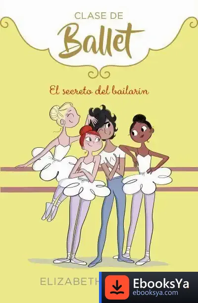 Descargar El Secreto Del Bailarín (Clase De Ballet 6)
