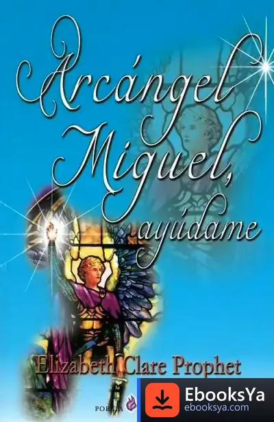 Descargar Arcángel Miguel, Ayúdame de Elizabeth Clare Prophet