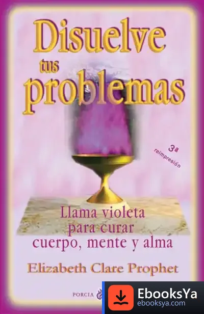 Descargar Disuelve Tus Problemas de Elizabeth Clare Prophet
