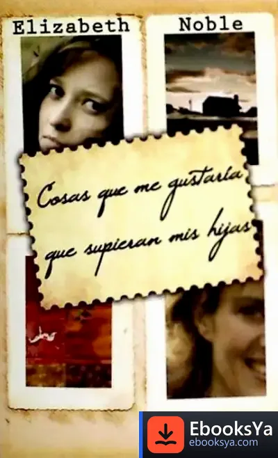 Descargar Cosas Que Me Gustaría Que Supieran Mis Hijas