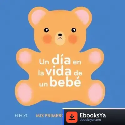 Descargar Primeros Descubrimientos. Un Día En La Vida De Un Bebé