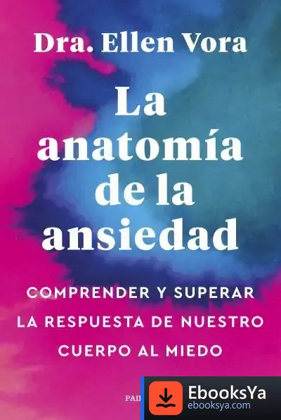 Descargar La Anatomía De La Ansiedad de Ellen Vora