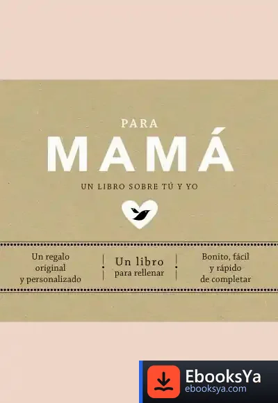 Descargar Para Mamá: Un Libro Sobre Tú Y Yo