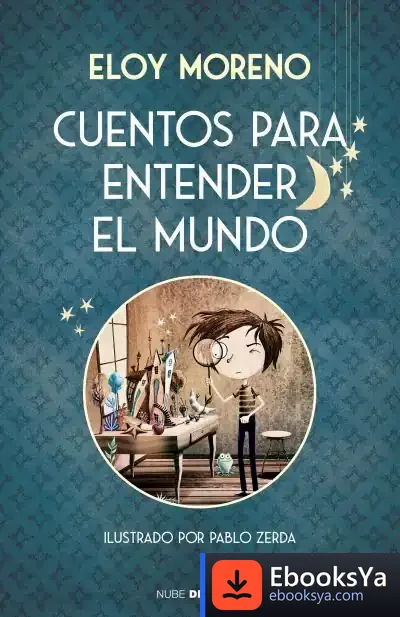 Descargar Cuentos Para Entender El Mundo de Eloy Moreno