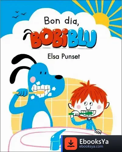 Descargar Bon Dia, Bobiblú! (Bobliblú) de Elsa Punset