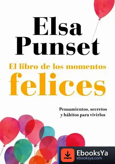 Descargar El Libro De Los Momentos Felices de Elsa Punset