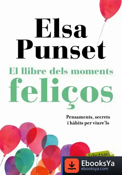 Descargar El Llibre Dels Moments Feliços de Elsa Punset