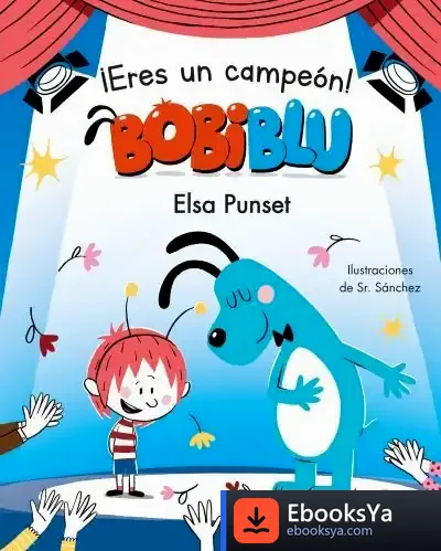 Descargar ¡Eres Un Campeón, Bobiblú! (Bobliblú) de Elsa Punset