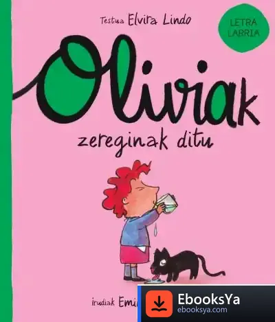 Descargar Oliviak Zereginak Ditu de Elvira Lindo