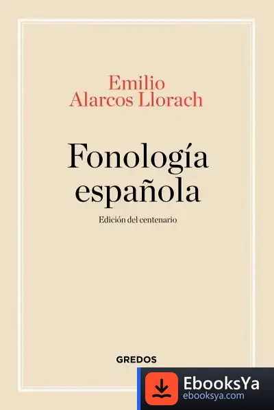 Descargar Fonología Española. Edición Centenario de Emilio Alarcos Llorach
