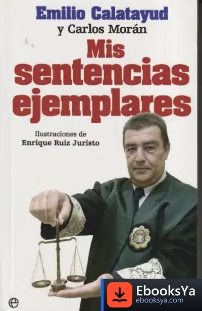 Descargar Mis Sentencias Ejemplares de Emilio Calatayud Pérez