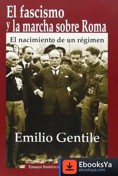 Descargar El Fascismo Y La Marcha Sobre Roma de Emilio Gentile