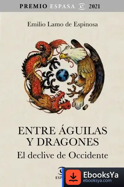 Descargar Entre Águilas Y Dragones de Emilio Lamo de Espinosa