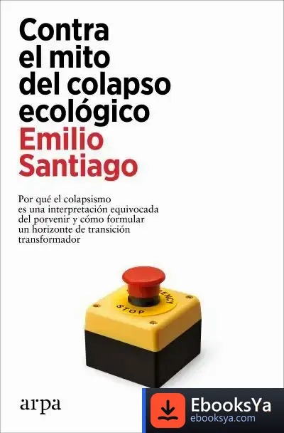 Descargar Contra El Mito Del Colapso Ecológico