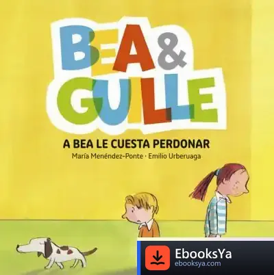 Descargar Bea & Guille 1. A Bea Le Cuesta Perdonar de Emilio Urberuaga