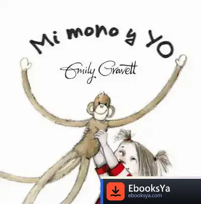 Descargar Mi Mono Y Yo de Emily Gravett