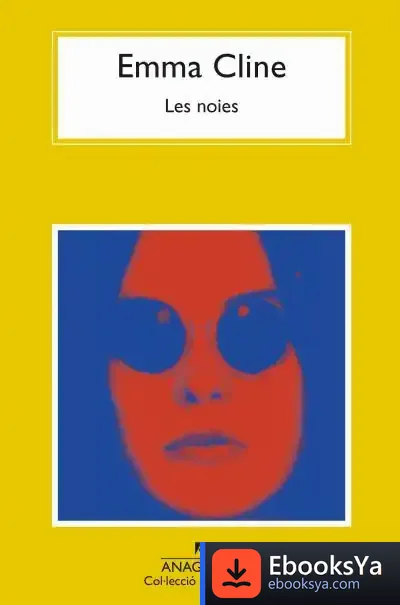 Descargar Noies, Les de Emma Cline