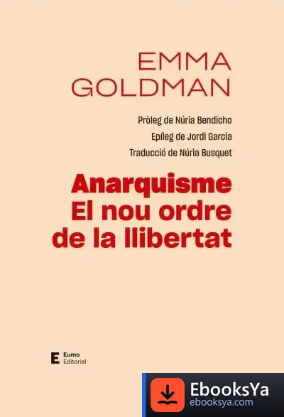 Descargar Anarquisme. El Nou Ordre De La Llibertat de Emma Goldman
