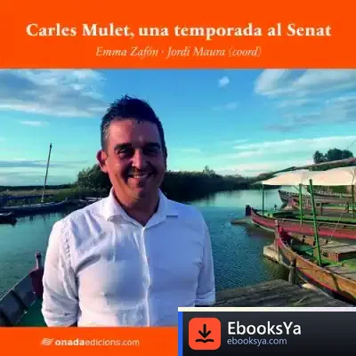 Descargar Carles Mulet, Una Temporada Al Senat de Emma Zafón
