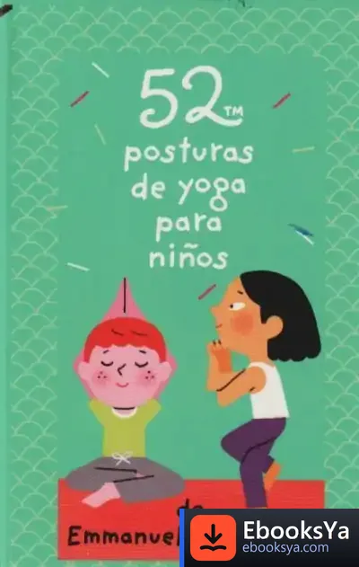 Descargar 52 Posturas De Yoga Para Niños de Emmanuelle Poliméni