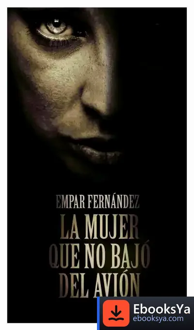 Descargar La Mujer Que No Bajo Del Avión de Empar Fernández
