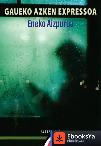 Descargar Gaueko Azken Expressoa de Eneko Aizpurua Urteaga