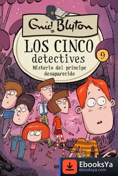 Descargar Los 5 Detectives 9: Misterio Del Príncipe Desaparecido