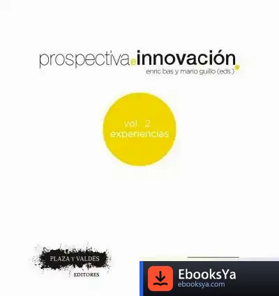 Descargar Prospectiva E Innovación. Vol. 2: Experiencias de Enric Bas Amorós