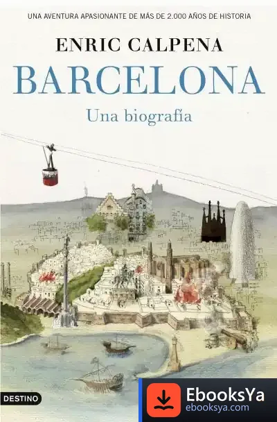 Descargar Barcelona, Una Biografía de Enric Calpena