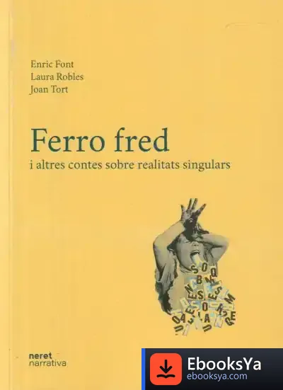 Descargar Ferro Fred I Altres Contes Sobre Realitats Singulars