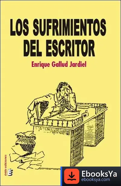Descargar Los Sufrimientos Del Escritor de Enrique Gallud Jardiel