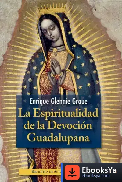 Descargar La Espiritualidad De La Devoción Guadalupana