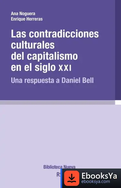 Descargar Contradicciones Culturales Del Capitalismo En El Siglo Xxi. Una Respuesta A Daniel Bell