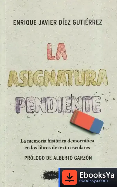 Descargar La Asignatura Pendiente: La Memoria Histórica Democrática En Los Libros De Texto Escolares