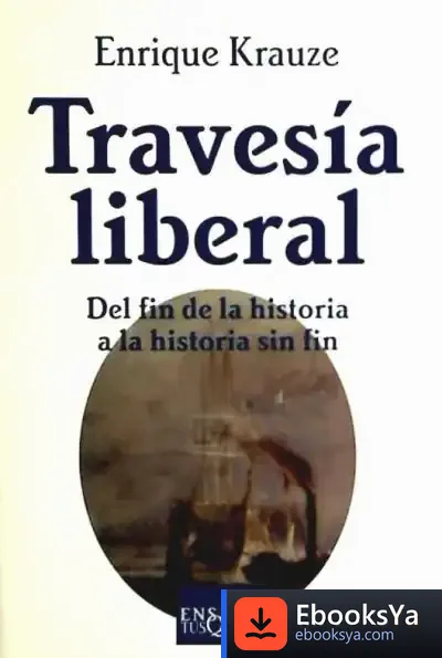 Descargar Travesía Liberal de Enrique Krauze