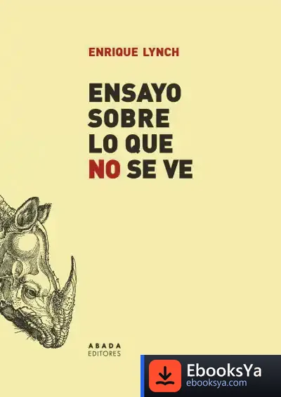 Descargar Ensayo Sobre Lo Que No Se Ve de Enrique Lynch