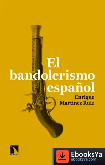 Descargar El Bandolerismo Español de Enrique Martínez Ruiz