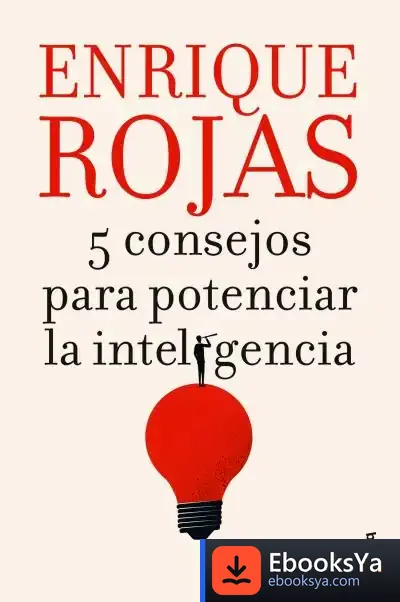 Descargar 5 Consejos Para Potenciar La Inteligencia de Enrique Rojas