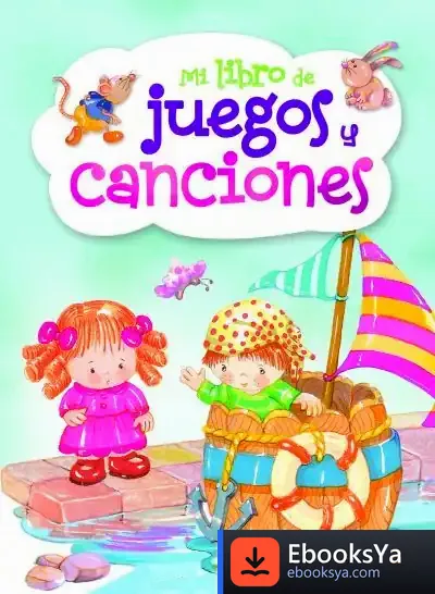 Descargar Mi Libro De Juegos Y Canciones Infantiles