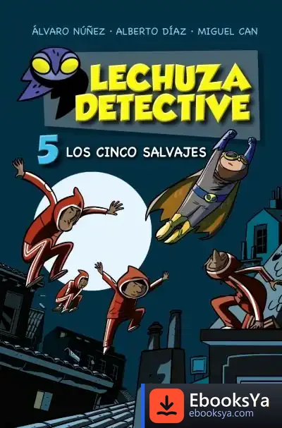 Descargar Lechuza Detective 5: Los Cinco Salvajes de Equipo Lechuza