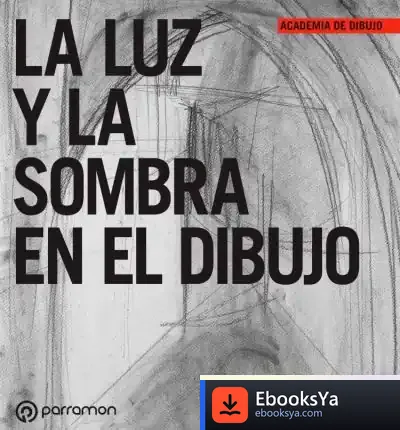 Descargar La Luz Y La Sombra En El Dibujo de Equipo Parramón
